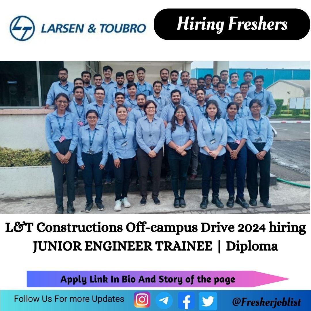 L&T Constructions Off-campus Drive 2024 hiring JUNIOR ENGINEER TRAINEE | Diploma