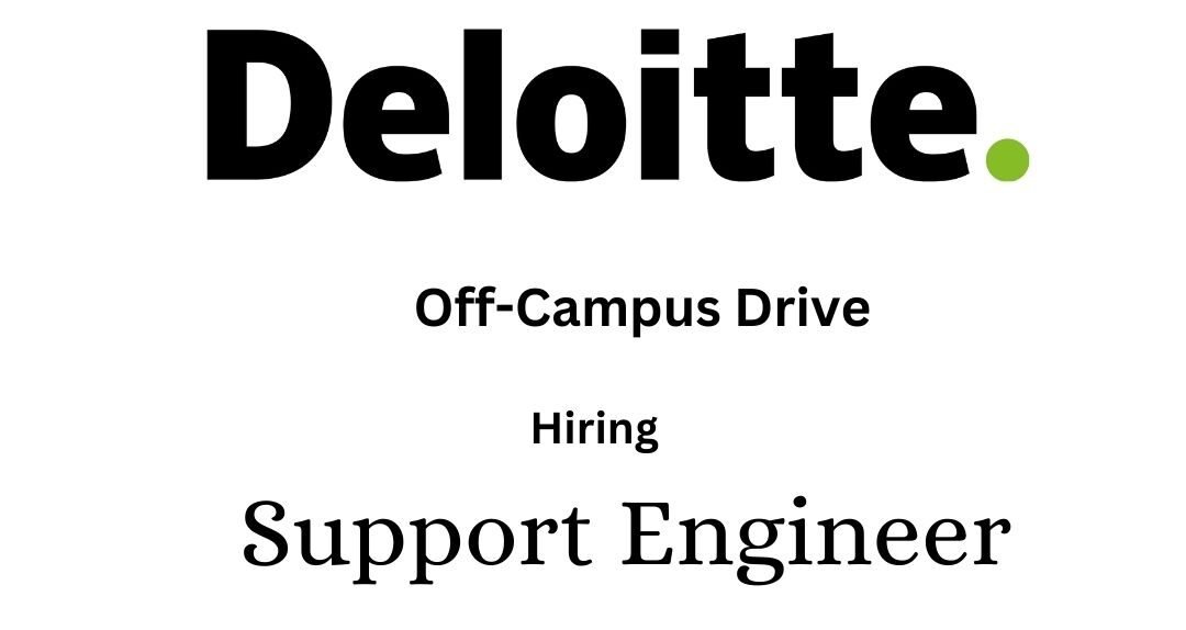 Deloitte Off-campus Drive 2025 hiring Support Engineer