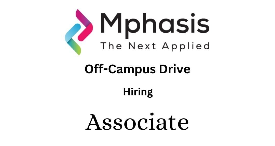 Mphasis Off-campus Drive 2025 hiring Associate | Graduate/Degree