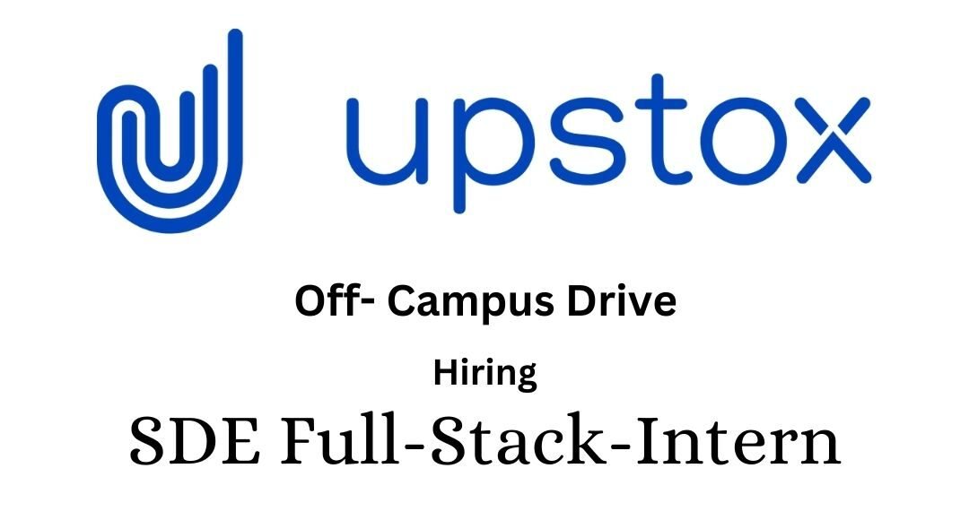 Upstox Off-campus Drive 2025 hiring SDE Full Stack Intern