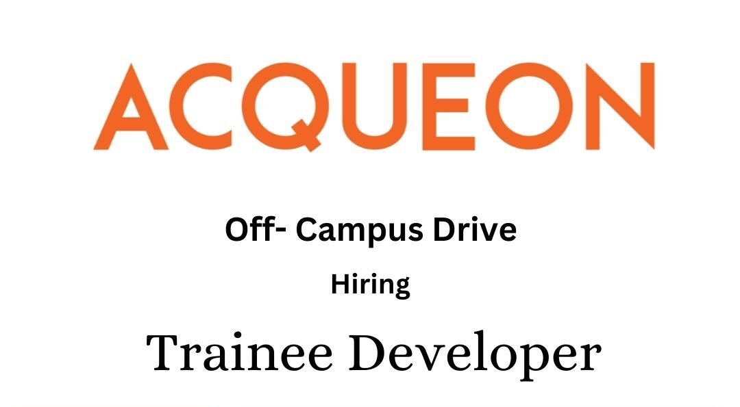 Acqueon Off-campus Drive 2025 hiring Trainee Developer