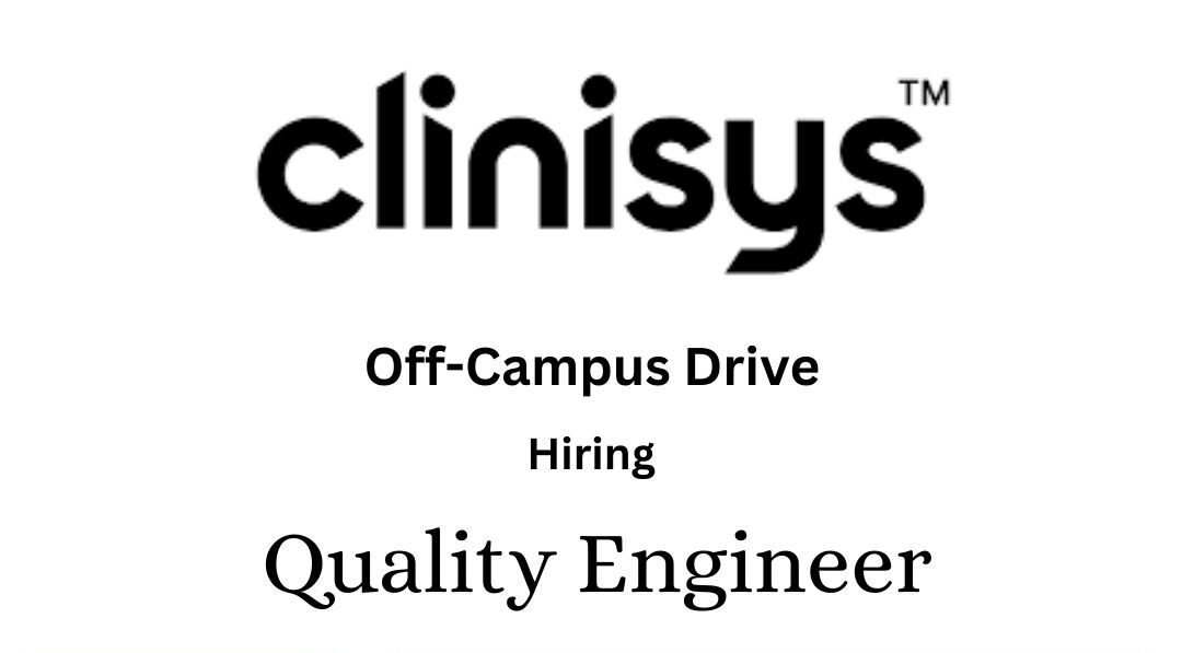 Clinisyst Off-campus Drive 2025 hiring Quality Engineer