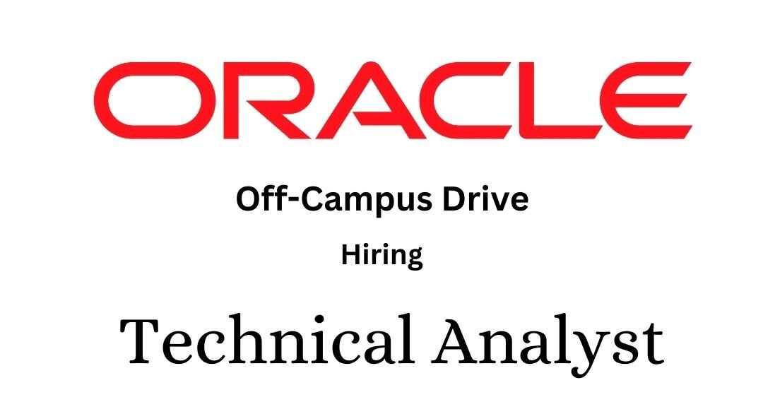 Oracle Off-campus Drive 2025 hiring Technical Analyst | Batchelor's Degree