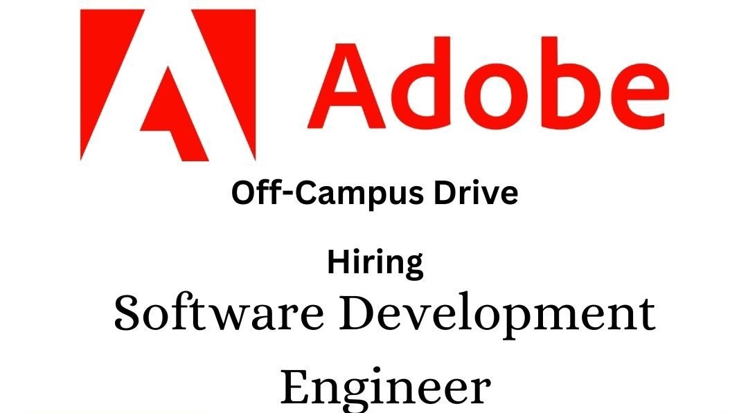 Adobe Off-campus Drive 2025 hiring Software Development Engineer