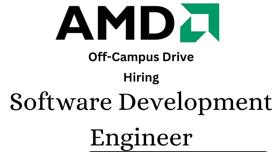 AMD Off-campus Drive 2025 hiring Software Development Engineer | Batchelor's/Master's Degree