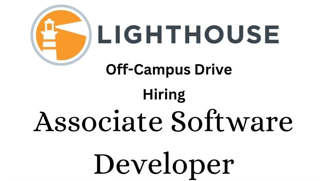 Lighthouse Off-campus Drive 2025 hiring Associate Software Developers