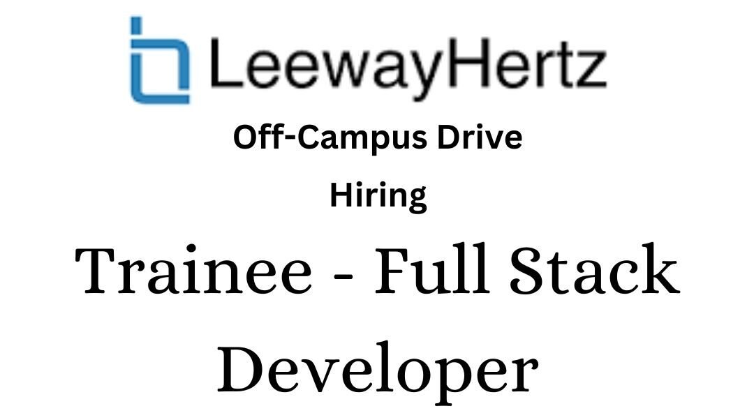 LeewayHertz Off-campus Drive 2025 hiring Trainee-Full Stack Developer