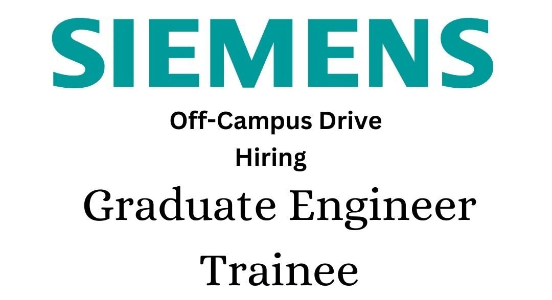 Siemens Off-campus Drive 2025 hiring Graduate Trainee Engineer