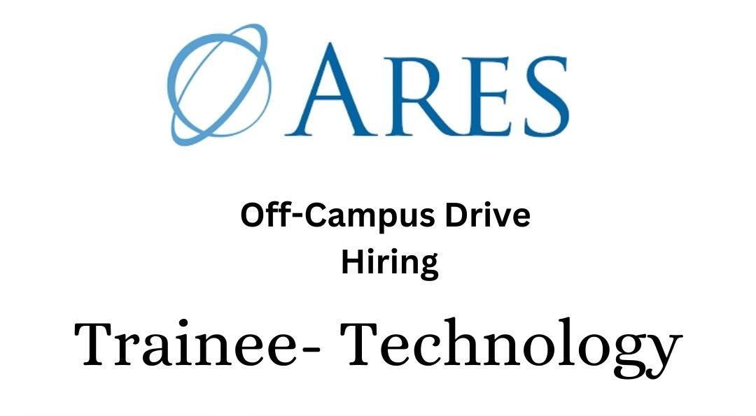 Ares Off-campus Drive 2025 hiring Trainee