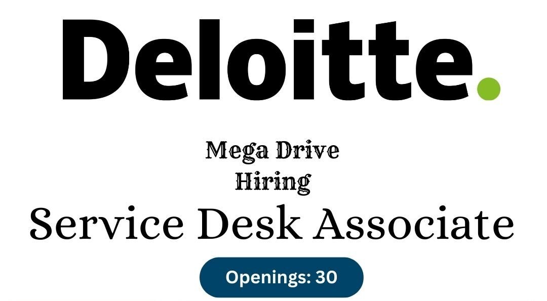 Deloitte Mass Hiring Drive 2025 For Service Desk Associates | Any Graduate/Undergraduate