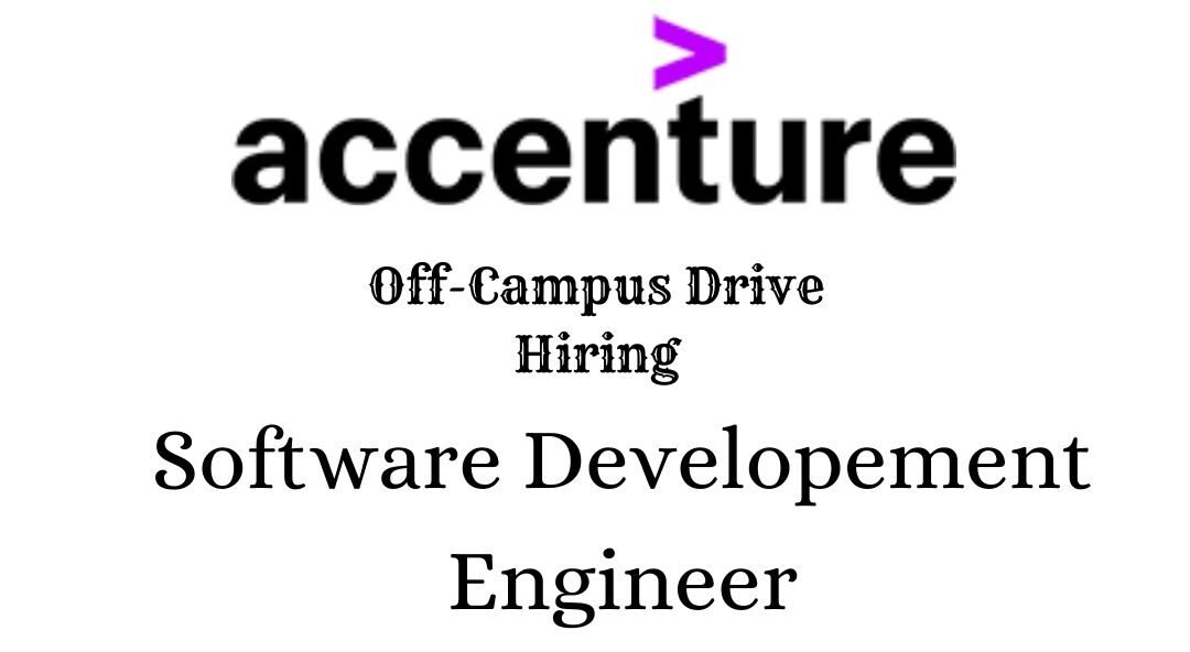 Accenture Off-campus Drive 2025 hiring Software Development  Engineer | Batchelor's Degree