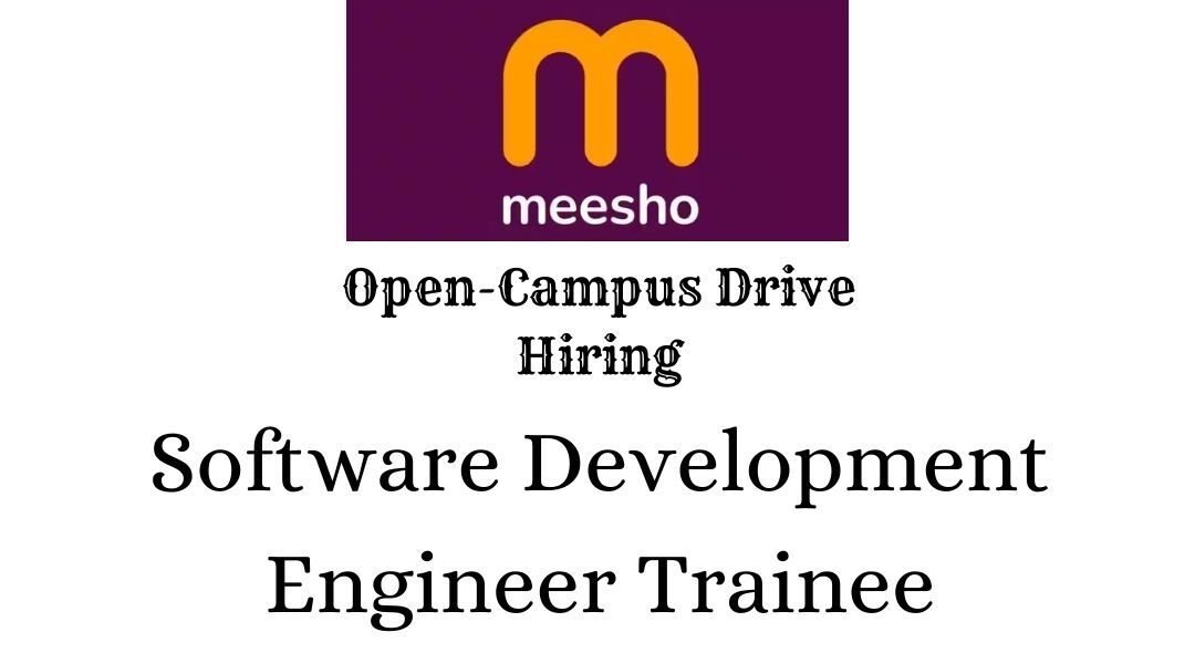 Meesho Open Campus Recruitment 2025 hiring Software Development Engineer Trainee