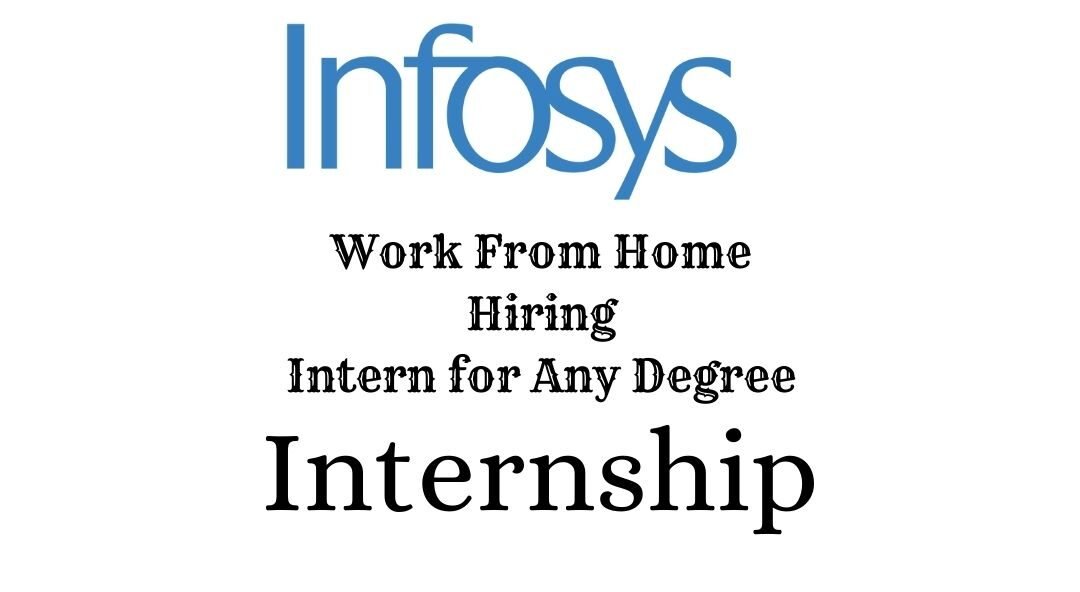 Infosys Work From Home Hiring Internship for Any Degree | 2020 to 2025 Batch Can Apply