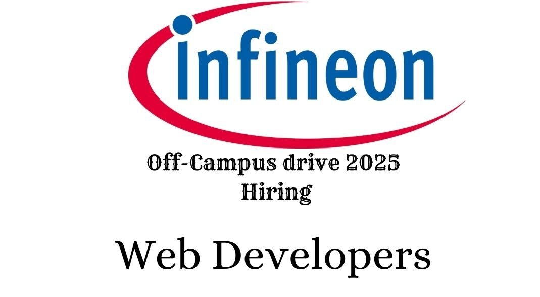 Infineon Off-campus Drive 2025 hiring Web Developer | Bachelor's Degree