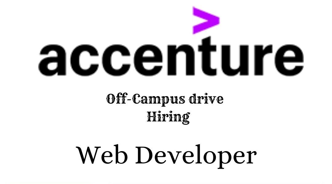 Accenture Off-campus Drive 2025 hiring Web Developer