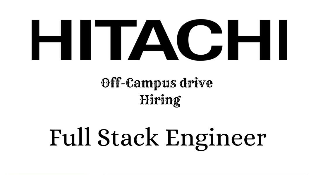 Hitachi Off-campus Drive 2025 hiring Full Stack Engineer| Bachelor's Degree