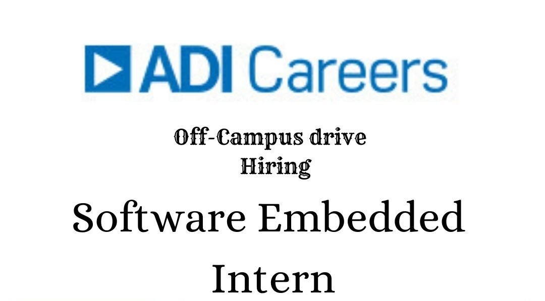 ADI Careers Off-campus Drive 2025 Hiring Software Embedded Intern FY25 | Bachelor's Degree