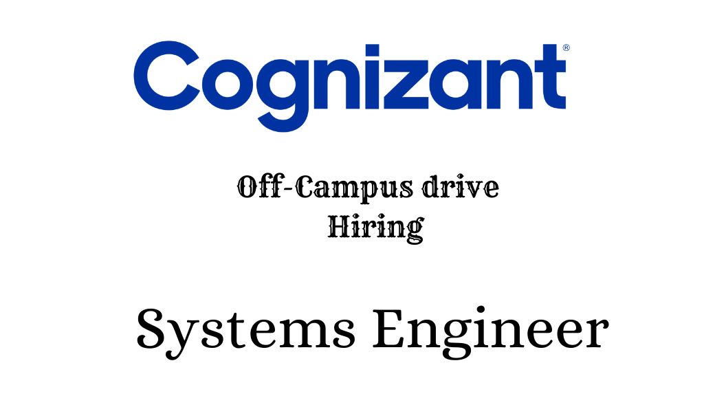 Cognizant Off-campus Drive 2025 hiring Systems Engineer