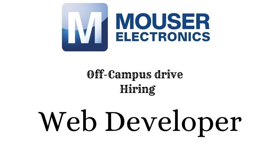 Mouser Electronics Off-campus Drive 2025 hiring Web Developer