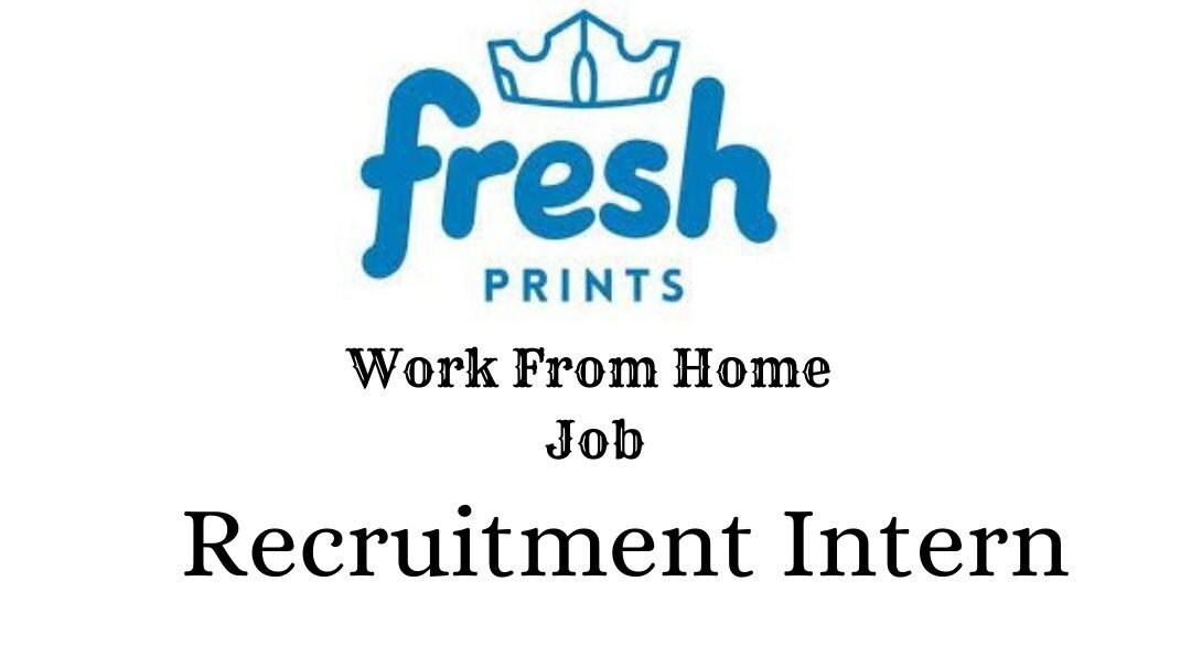 Fresh prints Work From Home Hiring Freshers Recruitment Intern | Bachelor's Degree/Graduate