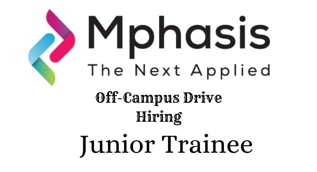Mphasis Off-campus Drive 2025 hiring Junior Trainee
