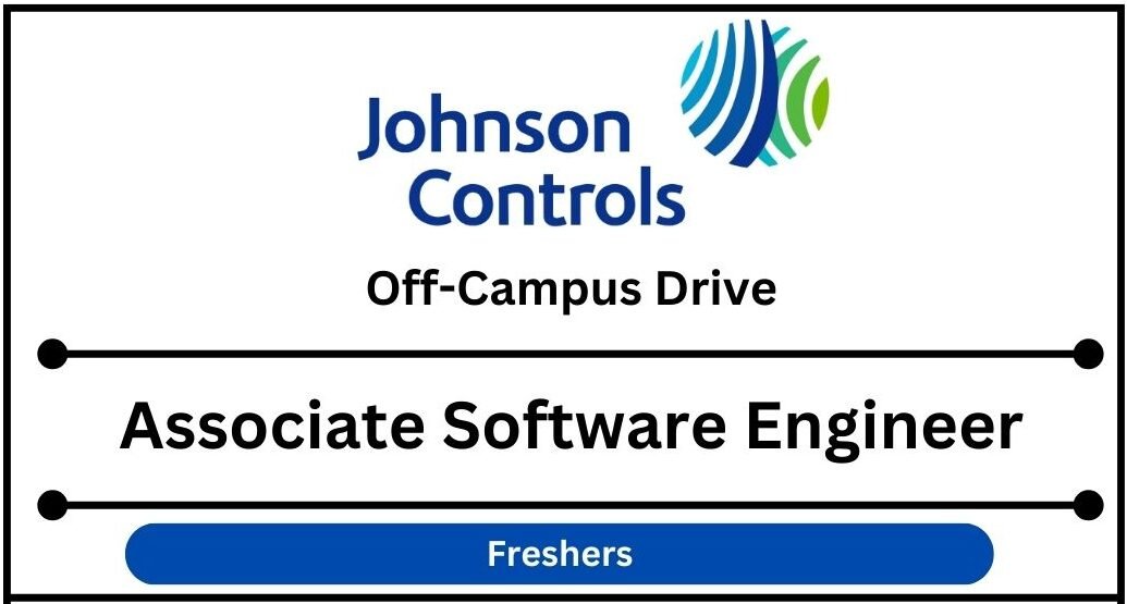 Johnson Controls Off-campus Drive 2025 hiring Associate Software Engineer | Bachelor's Degree