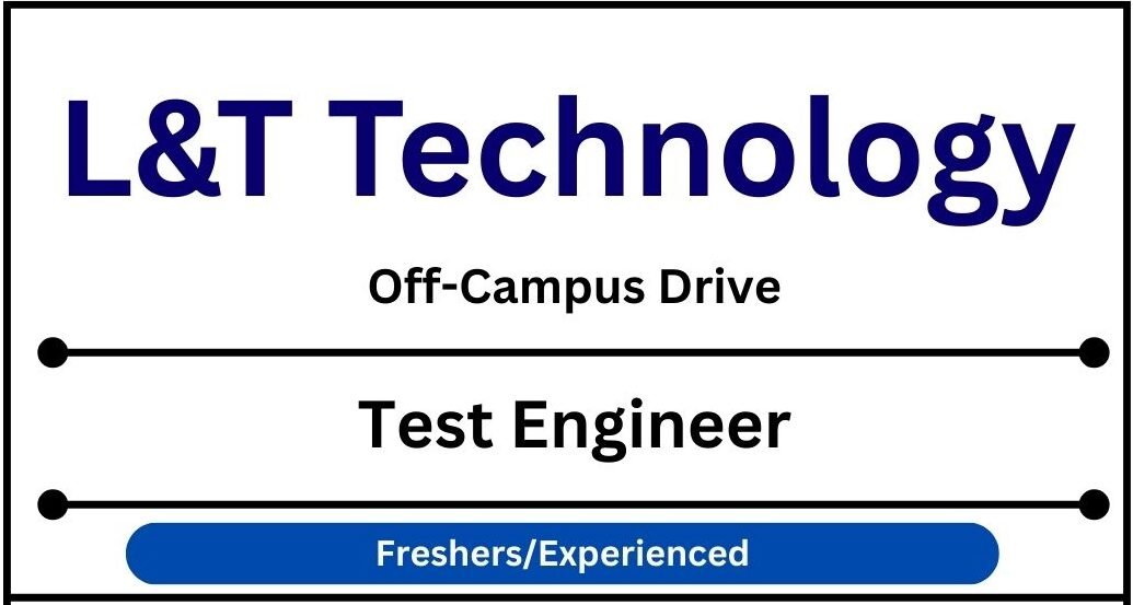 L&T Technology Off-campus Drive 2025 hiring Test Engineer |BE, B.Tech, BCA, B.Sc, ME, M.Tech, or MCA