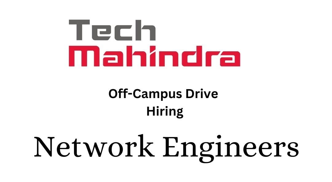 Tech Mahindra Bulk Hiring 2025 For Network Engineers
