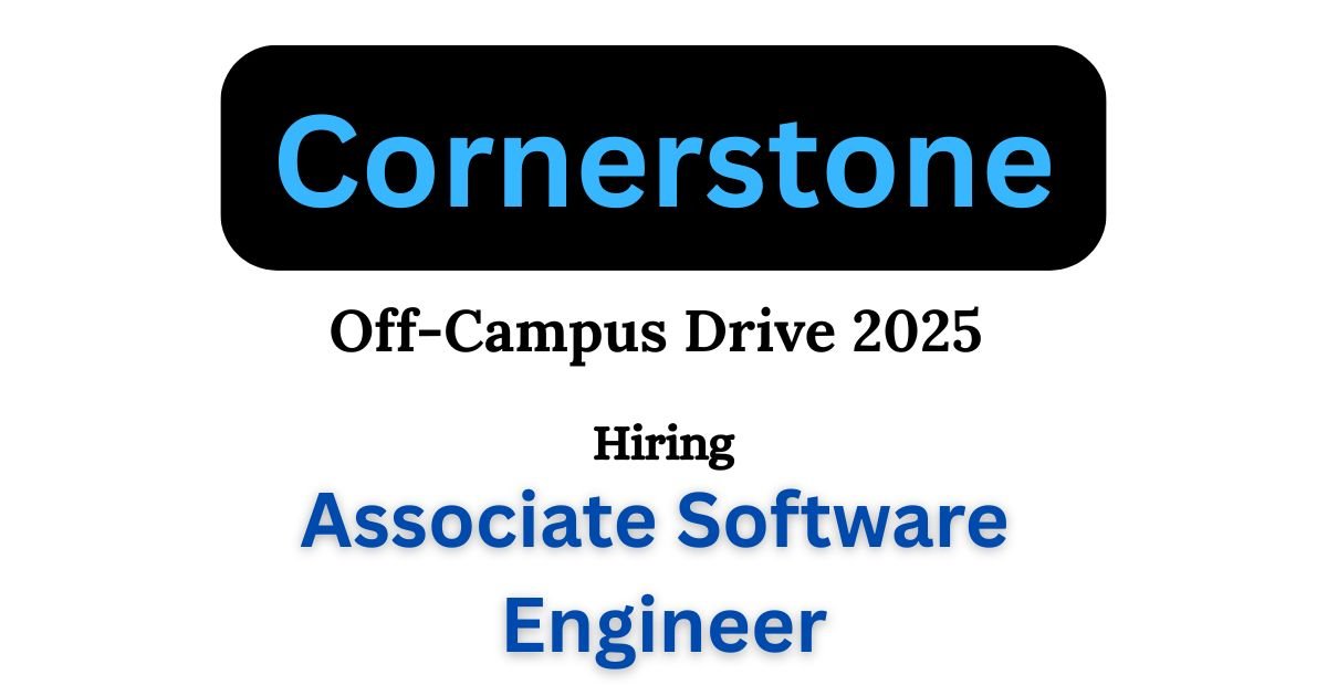 Cornerstone Off-campus Drive 2025 hiring Associate Software Engineer