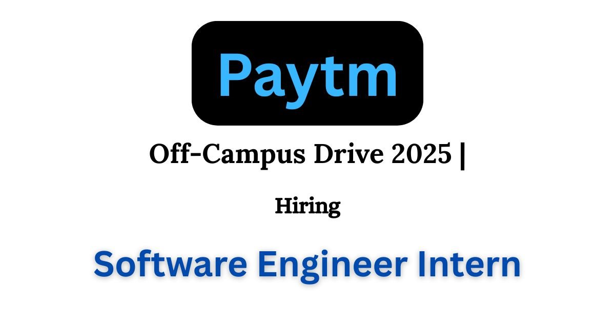 Paytm Off-campus Drive 2025