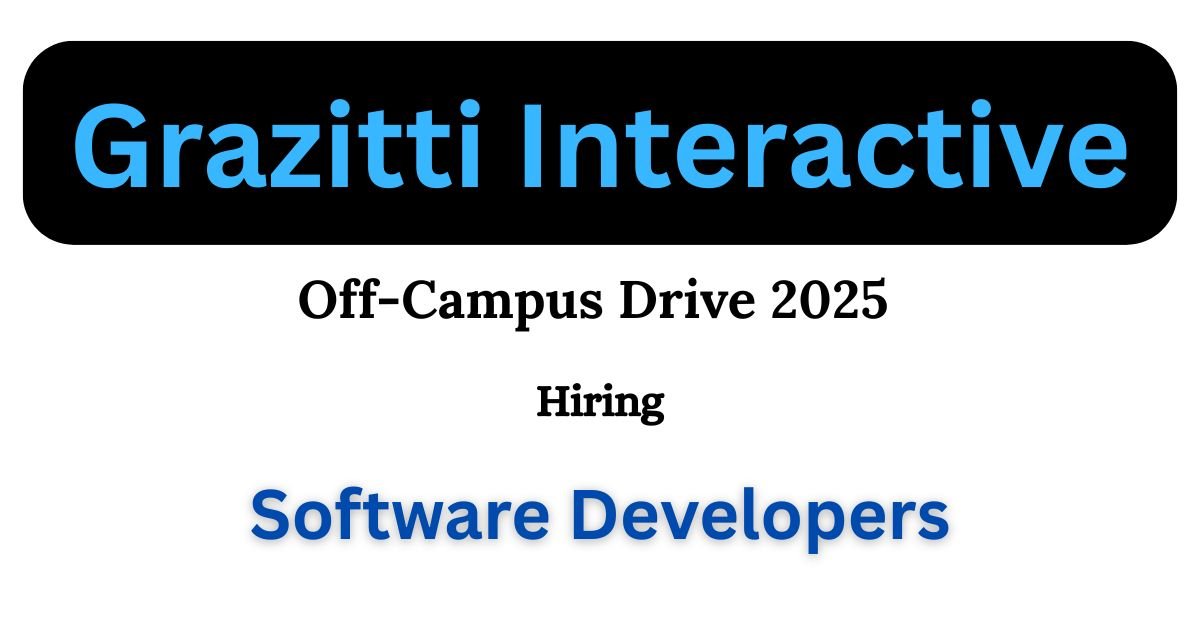 Grazitti Interactive Off-campus Drive 2025