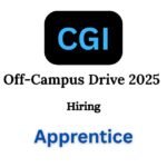 CGI Off-campus Drive 2025 hiring Apprentice | Bachelor's Degree
