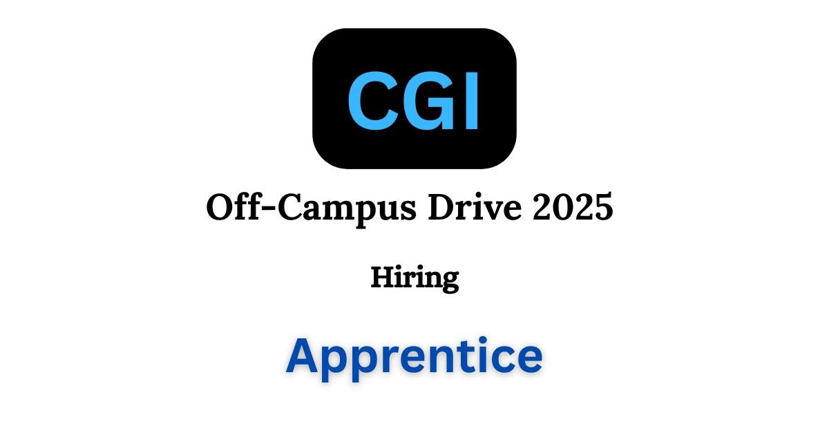 CGI Off-campus Drive 2025 hiring Apprentice | Bachelor's Degree