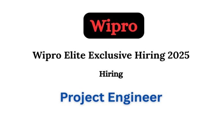 Wipro Elite Exclusive Hiring 2025 FY26 hiring Project Engineer | BE/B ...