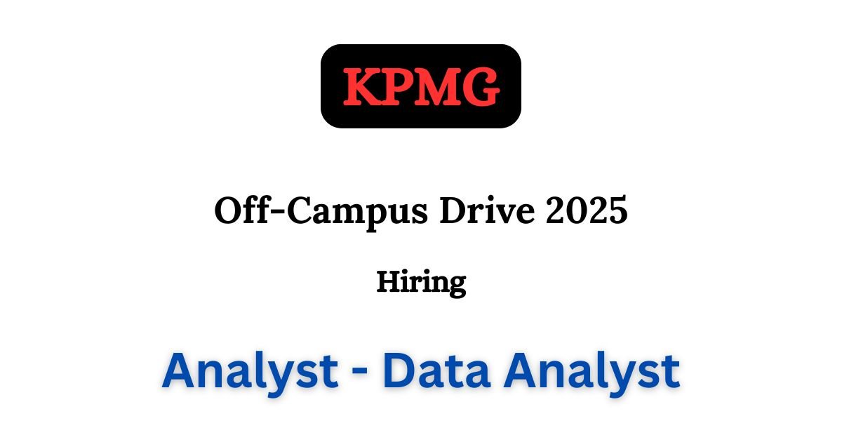 KPMG Off-campus Drive 2025 hiring Analyst- Data Analytics