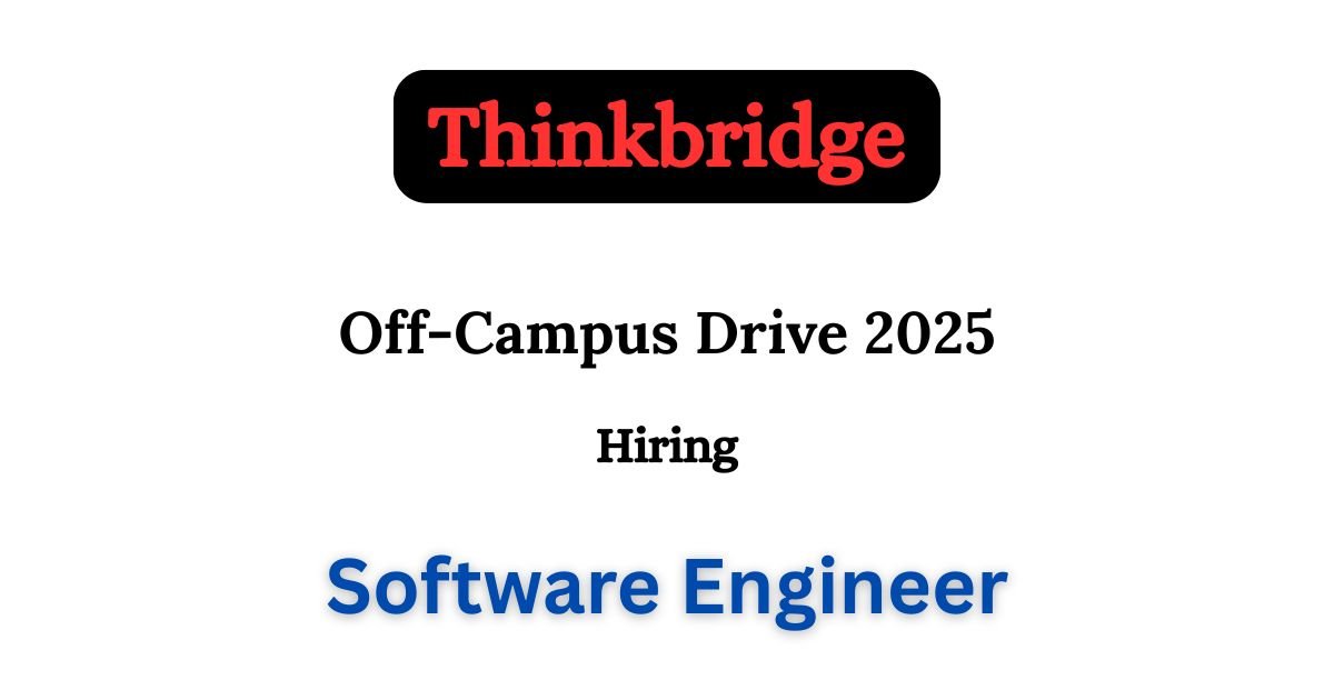 Thinkbridge  Off-campus Drive 2025