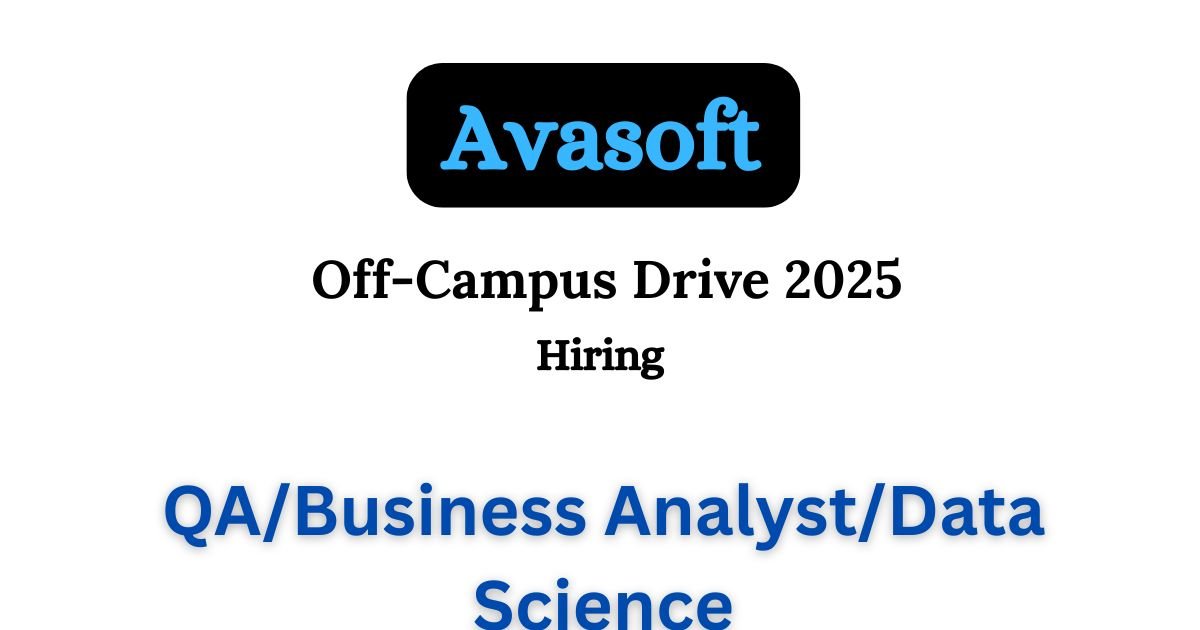 Avasoft Off-campus Drive 2025 hiring QA/Business Analyst | Bachelor's Degree