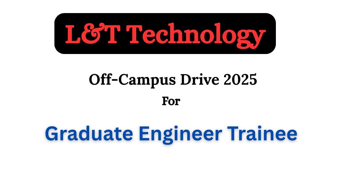 L&T Technology Off-campus Drive 2025