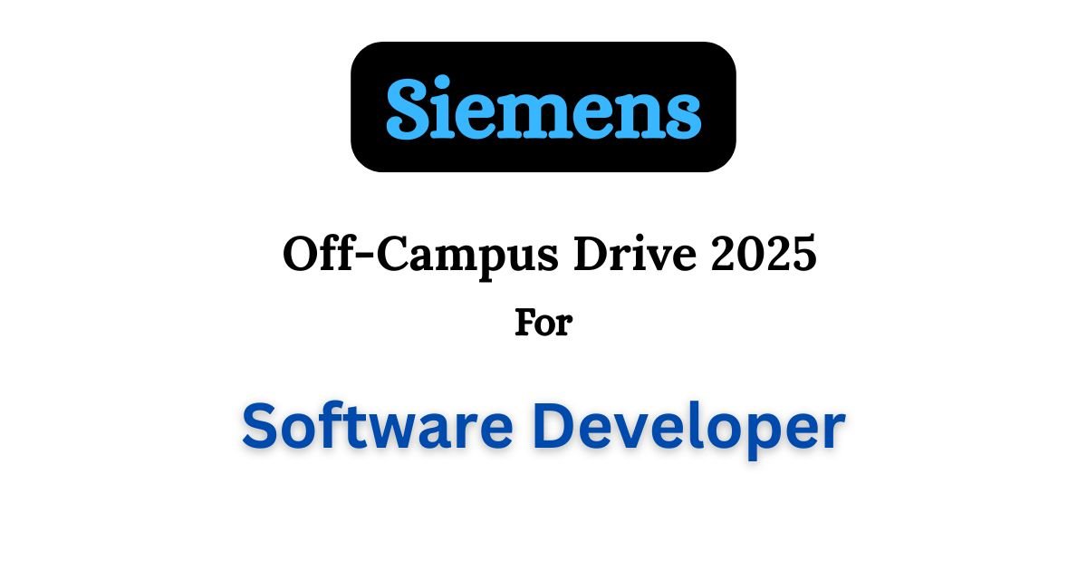 Siemens Off-campus Drive 2025 hiring Junior Software Developer | Bachelor's/Master's Degree