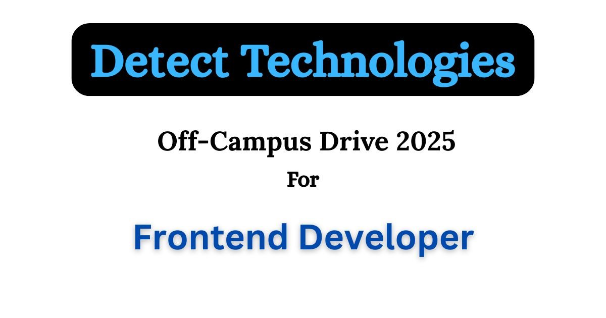 Detect Technologies Off-campus Drive 2025
