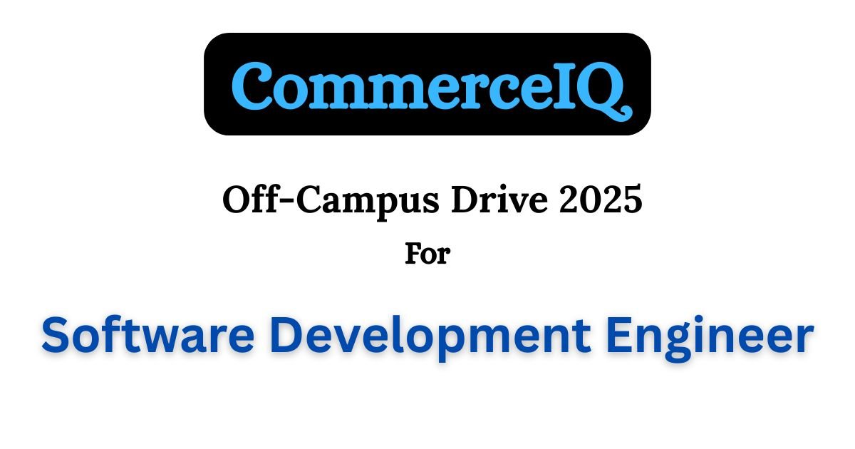 CommerceIQ Off-campus Drive 2025