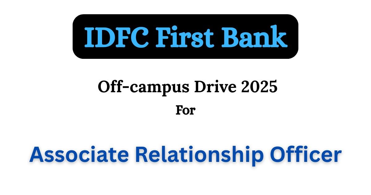 IDFC First Bank Off-campus Drive 2025