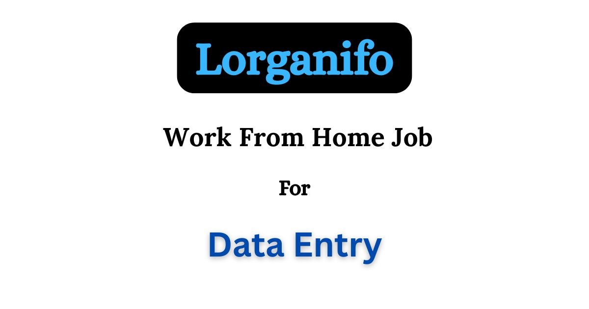 Lorganifo Work From Home Job 2025 hiring for Data Entry