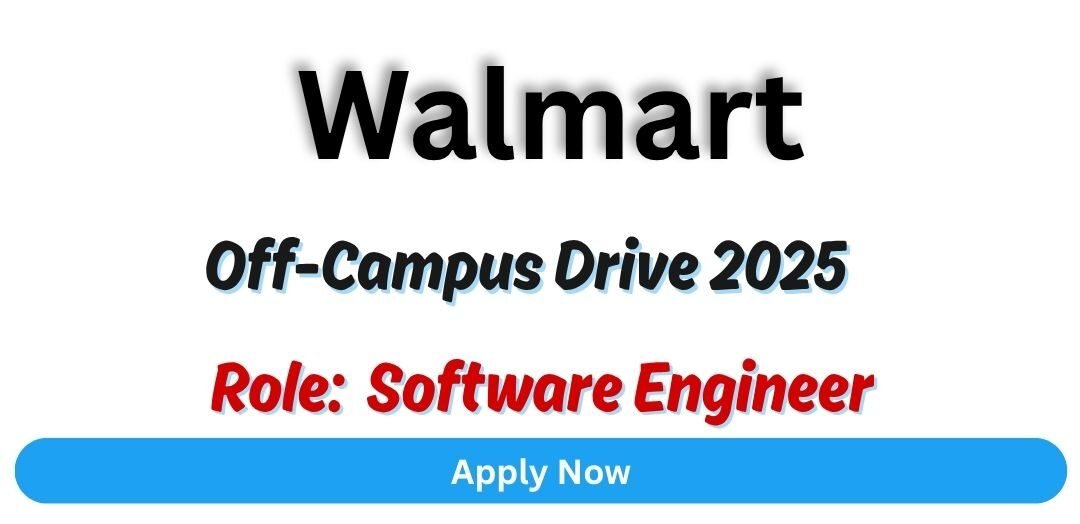 Walmart Off-campus Drive 2025 hiring Software Engineer | Bachelor's Degree