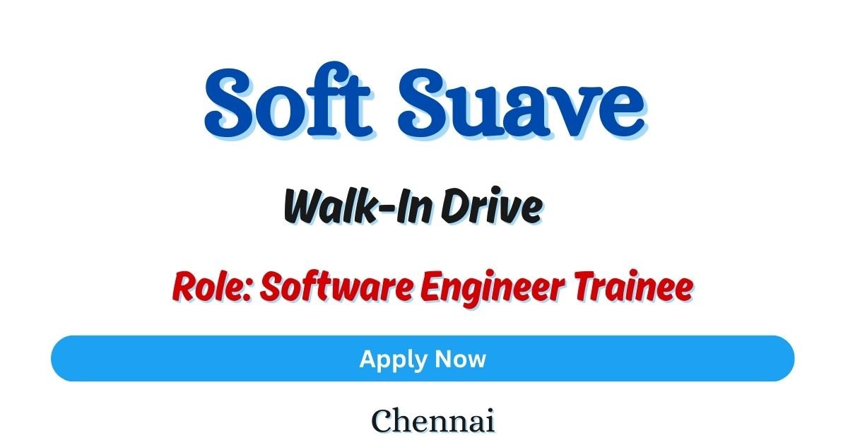 Soft Suave Walk-In Drive 2026 hiring Software Engineer Trainee
