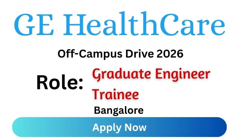 GE HealthCare Off-campus Drive 2026 hiring Graduate Engineer Trainee ...