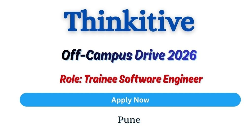 Thinkitive Off-campus Drive 2026 hiring Trainee Software Engineer | BE ...