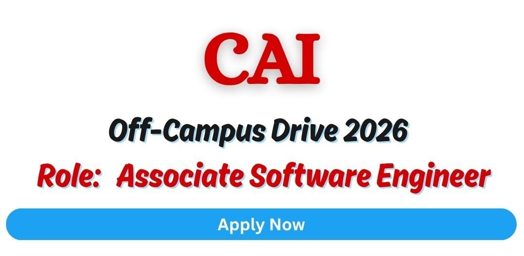 CAI Off-campus Drive 2026 hiring Associate Software Engineer | BE/B-Tech/BSC/MCA/MSC/M-Tech